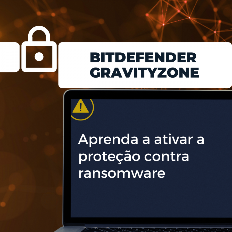 Como ativar a proteção contra Ransomware no Bitdefender Gravityzone