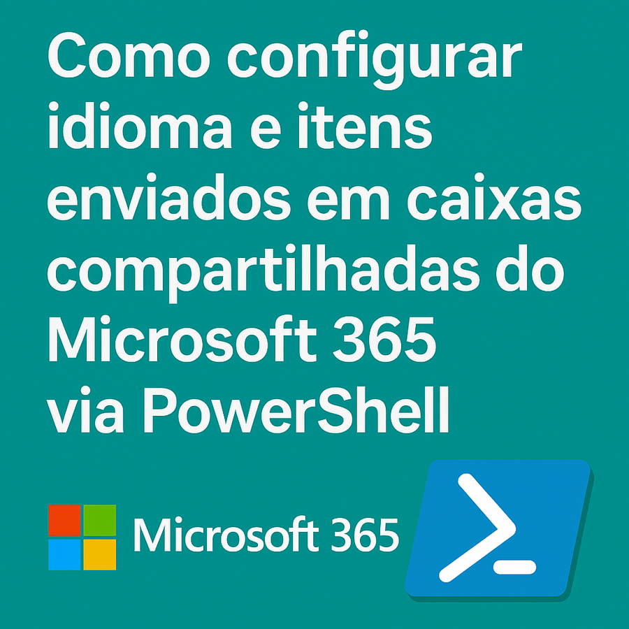 Como configurar idioma e itens enviados em caixas compartilhadas do Microsoft 365 via PowerShell