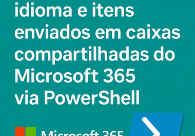 Como configurar idioma e itens enviados em caixas compartilhadas do Microsoft 365 via PowerShell
