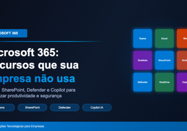 Microsoft 365: Recursos que Aumentam a Produtividade